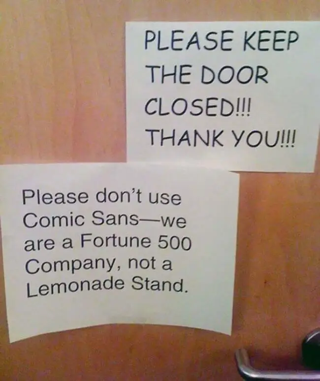 angry about closing the door, written in comic sans. Answer note below with text "Please don't use Comic Sans – we are a Forutune 500 company, not a lemonade stand"