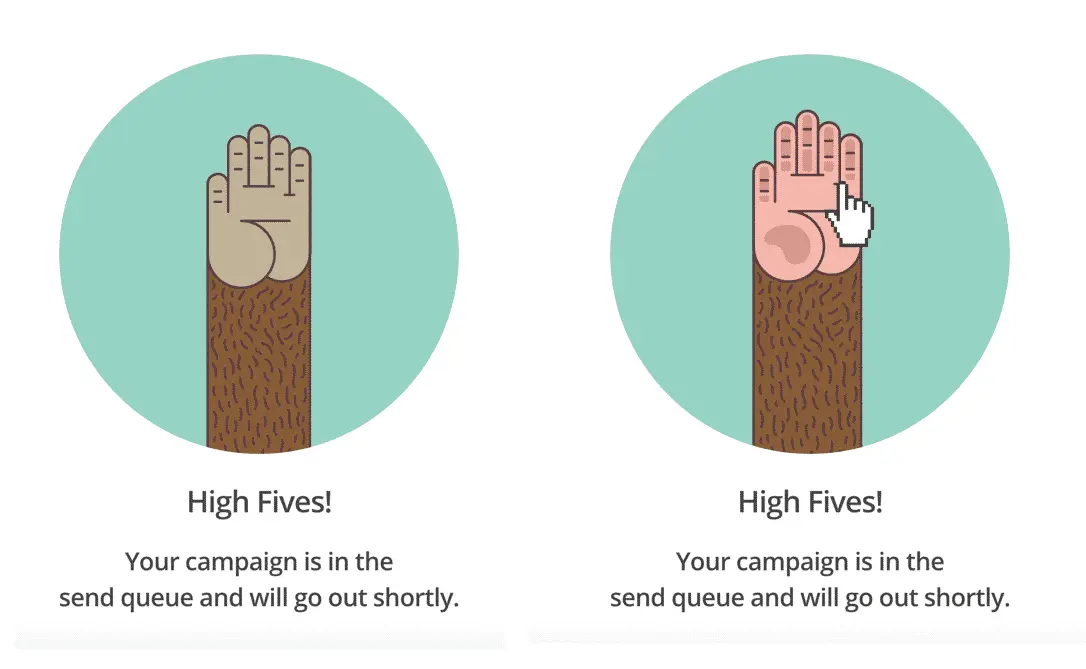 Mailchimp. High fiving hands when campaign is sent. Red hand when clicked.