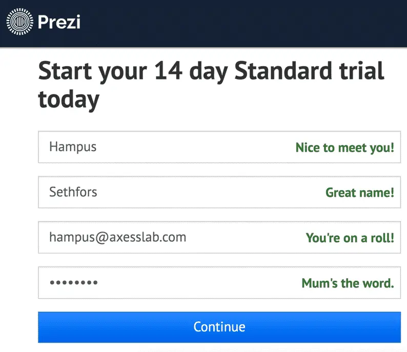 Complements at all 4 fields. Great name, you're on a roll and mum's the word! Prezi signup.