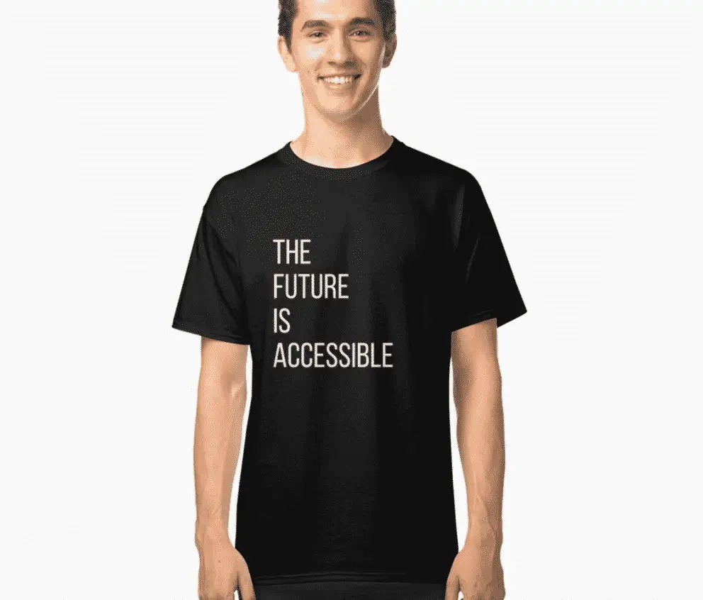 The Future is Accessible T-Shirt